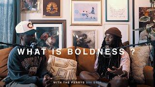 What is Boldness?