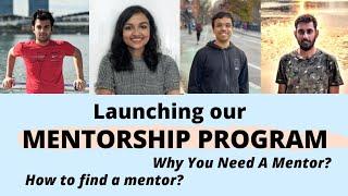 Launching our Mentorship Program - Why Mentorship Matters | How to Find a Mentor |Mentorship Benefit