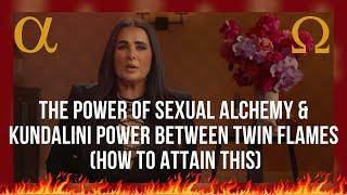 The Power of Sexual Alchemy & Kundalini | Power Between Twin Flames (How to Attain This)