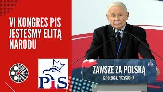 Jarosław Kaczyński: Jesteśmy elitą Narodu - VI Kongres Prawa i Sprawiedliwości. Zawsze za Polską.