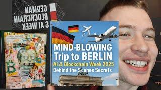 ️ MIND-BLOWING Trip to Berlin on AI & Blockchain Week 2025