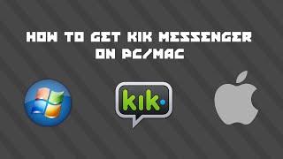 How To Get Kik Messenger On PC Or Mac 2014