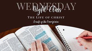 Wednesday Service: The Life of Christ // Events of the Crucifixion // Victory Community Church