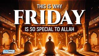 This Is Why Friday Is So Special To Allah