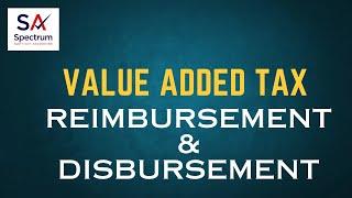 Value Added Tax - Reimbursement & Disbursement - Spectrum Auditing