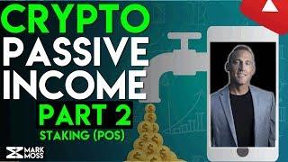 How To EARN PASSIVE INCOME With Cryptocurrency | PART 2 - STAKING CRYPTO