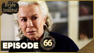 Bride of Istanbul - Episode 66 (Full Episode) | Istanbullu Gelin