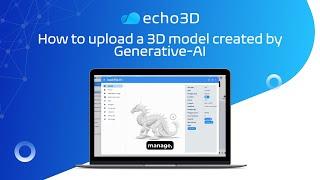 How to upload a 3D model created by Generative AI into echo3D 3D Digital Asset Management