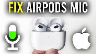 How To Fix AirPods Microphone Not Working - Full Guide