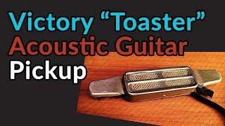 RETRO ACOUSTIC GUITAR PICKUP - Victory "Toaster" - Demo / Review - Guitar Discoveries #42