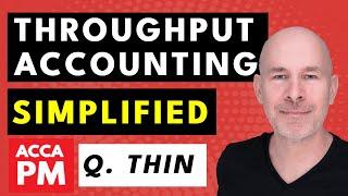 Throughput Accounting Explained & Simplified | ACCA PM / F5 | Question Thin