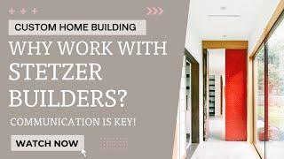 Why Work With Stetzer Builders?