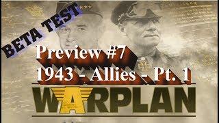 07 Warplan Beta   1943 Allies Pt 1