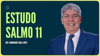 SALMO 11: A FÉ QUE VENCE O MEDO | Rev. Hernandes Dias Lopes | IPP