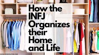 How the INFJ Organizes their Home and Life