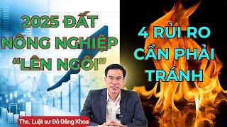 2025 Đất Nông Nghiệp "Lên ngôi" và 4 Rủi Ro Cần phải Tránh!