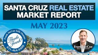 Santa Cruz Real Estate Housing Market Report May 2023