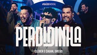 Perdidinha - Cleber e Cauan, Grego #SaúdeMental