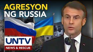 Patuloy na agresyon ng Russia laban sa Ukraine, dapat paghandaan ayon sa pangulo ng France