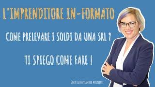 COME PRELEVARE I SOLDI DA UNA SRL ? | Ti spiego come fare !