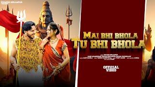 Mai Bhi Bhola Tu Bhi Bhola (Official Video) Yogesh Birampur || Latest Bhole Song 2024