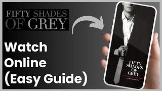 How To Watch Fifty Shades Of Grey Online Free !