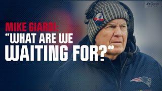 "What are we waiting for?" - Mike Giardi asks why the wait to fire Bill Belichick