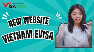 NEW web portal for Vietnam  Evisa I Vietnam Visa Update 2024