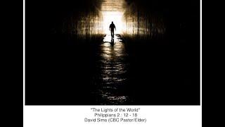"The Lights of the world" [Philippians 2:12-18] - David Sims