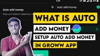 What is Auto Add Money in Groww | How To Setup Auto Add Money In Groww