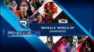 Renegade Con Virtual - Reveals and Deep Dive: World of Darkness