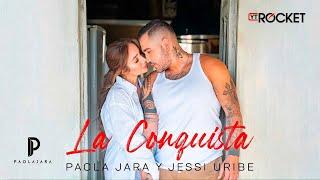 Paola Jara, Jessi Uribe - La Conquista (Video Oficial)