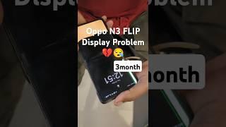OPPO FIND N3 FLIP Display Problem For 3month  Don't Buy Oppo n3 #mobail #trending