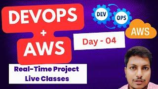 Day - 04 : DevOps with AWS Cloud Real-Time Hands-On Training