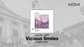 Luca M & JUST2 - Vicious Smiles (Original Mix)