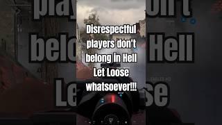 Disrespectful players don't belong in Hell Let Loose Whatsoever!!! #Disrespectful #hellletloose