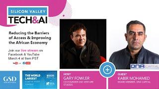 Gary Fowler and Kabir Mohamed: Reducing the Barriers of Access & Improving the African Economy