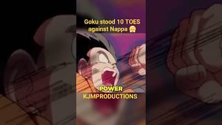 Goku was standing TEN TOES against Nappa 