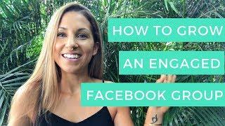 How to Grow an Engaged Facebook Group Quickly | Facebook Marketing Tips