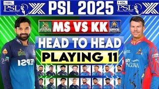 Multan Sultan vs Karachi king Playing 11 | PSL 2025 MS vs KK playing 11 | KK vs MS playing 11