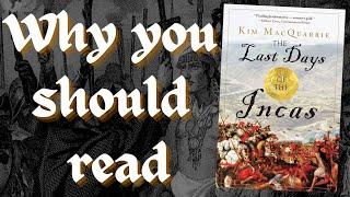 Why you should read The Last Days of the Incas by Kim MacQuarrie