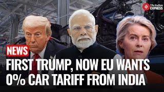 After Trump’s Push, EU Now Demands Zero Car Import Tariff from India | EU India Trade Deal