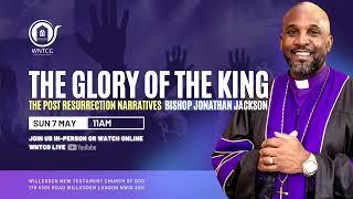 The Glory of The King | Sunday Service | WNTCG Live | May 7th 2023