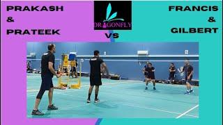 Dragonfly Badminton Zone -Prakash & Prateek VS Francis & Gilbert