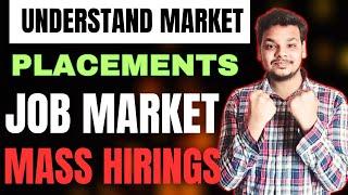 Mass Hirings Ended ? | Placements Scenario | Understand Full Placement Condition for this year