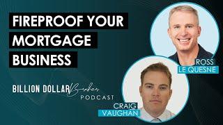 Fireproof your Mortgage Business with Craig Vaughn