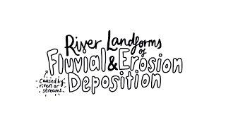 River Landforms of Erosion and Deposition - AS Physical Geography