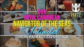 Unlimited Dining Package Experience on Navigator of The Seas by Royal Caribbean (Part 2 of 3)