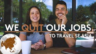 How we QUIT our jobs to travel South East Asia | Gabe & Monica