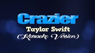 CRAZIER - Taylor Swift (KARAOKE VERSION)